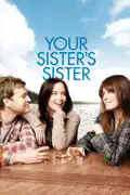 Your Sister's Sister summary, synopsis, reviews
