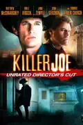 Killer Joe (Unrated Director's Cut) summary, synopsis, reviews