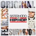 Sisterhood of Hip-Hop, Season 1 release date, synopsis, reviews