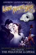Andrew Lloyd Webber's Love Never Dies summary, synopsis, reviews