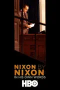 Nixon By Nixon: In His Own Words summary, synopsis, reviews