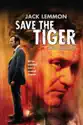 Save the Tiger summary and reviews