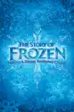 The Story of Frozen: Making a Disney Animated Classic summary and reviews