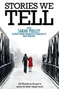 Stories We Tell summary, synopsis, reviews