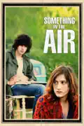 Something in the Air summary, synopsis, reviews