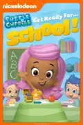 Bubble Guppies: Get Ready For School summary, synopsis, reviews