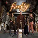Serenity - Firefly from Firefly, The Complete Series