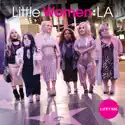 Little Women: LA, Season 6 cast, spoilers, episodes and reviews