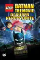 LEGO Batman: The Movie - DC Super Heroes Unite summary and reviews