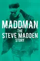 Maddman: The Steve Madden Story summary and reviews