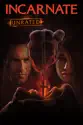 Incarnate (Unrated) summary and reviews