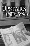 Upstairs Inferno summary, synopsis, reviews