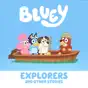 Bluey, Explorers and Other Stories