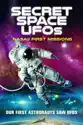 Secret Space UFOs: NASA's First Missions summary and reviews