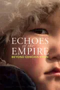 Echoes of the Empire: Beyond Genghis Khan summary, synopsis, reviews
