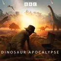 Dinosaur Apocalypse cast, spoilers, episodes and reviews