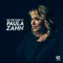 On the Case with Paula Zahn, Season 19 cast, spoilers, episodes, reviews