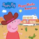 Peppa Pig, Peppa Visits America cast, spoilers, episodes, reviews