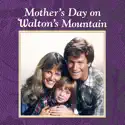 Mother's Day On Walton's Mountain cast, spoilers, episodes, reviews