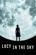 Lucy In the Sky summary, synopsis, reviews