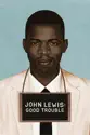 John Lewis: Good Trouble summary and reviews