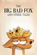 The Big Bad Fox and Other Tales summary, synopsis, reviews