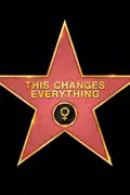This Changes Everything summary, synopsis, reviews