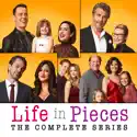 Life in Pieces, The Complete Series cast, spoilers, episodes, reviews