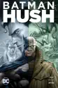 Batman: Hush summary and reviews