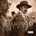 Deadwood: The Movie cast, spoilers, episodes and reviews