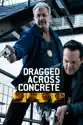 Dragged Across Concrete summary and reviews