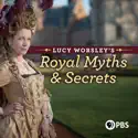Lucy Worsley's Royal Myths and Secrets, Season 1 cast, spoilers, episodes and reviews