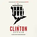 The Clinton Affair cast, spoilers, episodes and reviews