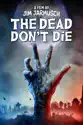 The Dead Don't Die summary and reviews