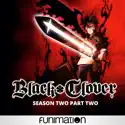 Black Clover, Season 2, Pt. 2 (Original Japanese Version) cast, spoilers, episodes and reviews