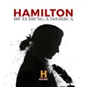 Hamilton: Building America cast, spoilers, episodes and reviews