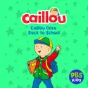 Caillou, Caillou Goes Back to School! cast, spoilers, episodes, reviews