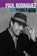 Paul Rodriguez: The Here & Wow summary, synopsis, reviews