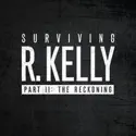 Surviving R. Kelly, Season 2 release date, synopsis, reviews