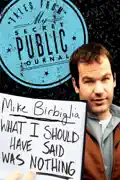Mike Birbiglia: What I Should Have Said Was Nothing summary, synopsis, reviews