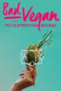 Bad Vegan and the Teleportation Machine summary, synopsis, reviews
