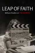 Leap of Faith: William Friedkin on the Exorcist summary, synopsis, reviews