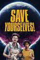 Save Yourselves! summary and reviews