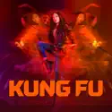 Kung Fu (2021), Season 1 cast, spoilers, episodes and reviews