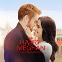 Harry & Meghan: A Royal Romance (Harry & Meghan: A Royal Romance) recap, spoilers