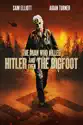 The Man Who Killed Hitler and Then the Bigfoot summary and reviews