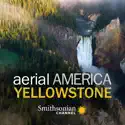 Aerial America: Yellowstone cast, spoilers, episodes and reviews