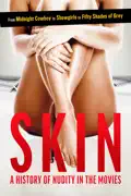 Skin: A History of Nudity in the Movies summary, synopsis, reviews