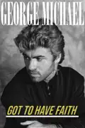 George Michael: Got to Have Faith summary, synopsis, reviews
