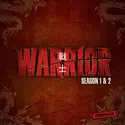 Warrior: Seasons 1-2 cast, spoilers, episodes, reviews